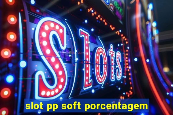 slot pp soft porcentagem